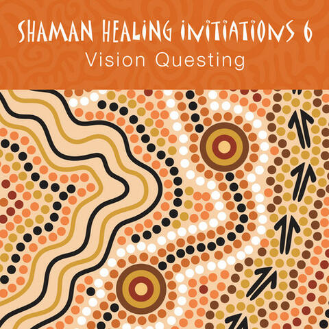 Shaman Healing Initiations, Pt. 6
