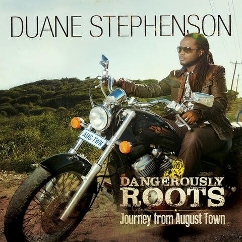 Dangerously Roots: Journey From August Town
