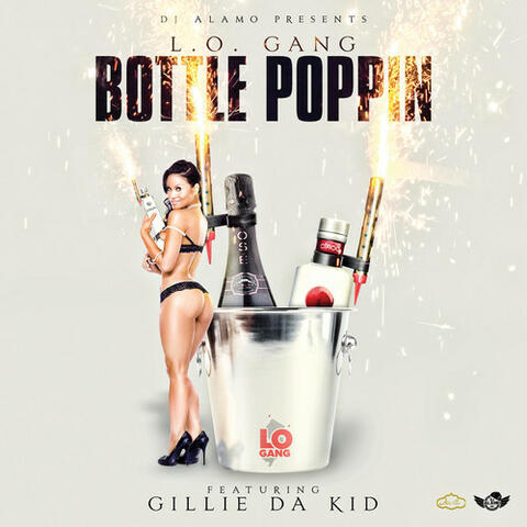 Bottle Poppin (feat. DJ Alamo, and Gillie Da Kid) - Single