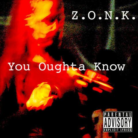 You Oughtta Know ( Single )