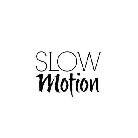 Slow Motion