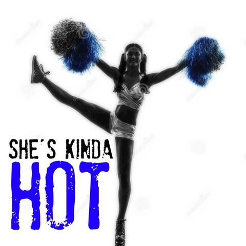 She's Kinda Hot