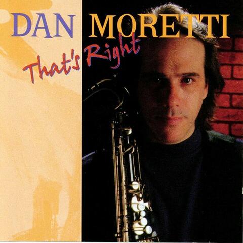 Dan Moretti - That's Right