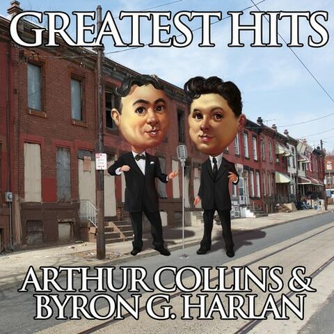 Arthur Collins & Byron G. Harlan - Greatest Hits