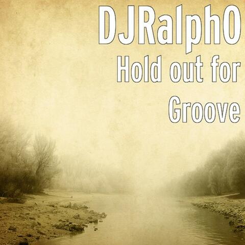 Hold Out for Groove