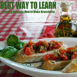 Amazing Recipes How to Make Bruschetta