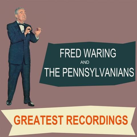 Fred Waring,The Pennsylvanians - Greatest Recordings