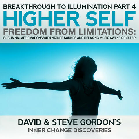 Higher Self Freedom from Limitations: Breakthrough to Illumination Part 4 Subliminals and Music