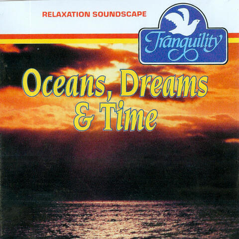 Oceans, Dreams & Time