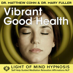 Vibrant Good Health Light of Mind Hypnosis