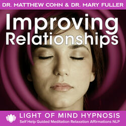 Improving Relationships Light of Mind Hypnosis (Awake or Asleep)