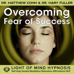 Overcoming Fear of Success Light of Mind Guided Meditation Relaxation (Awake or Sleep)
