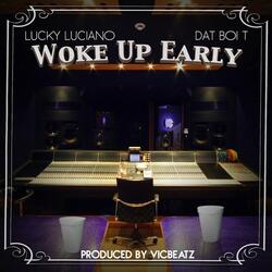 Woke Up Early