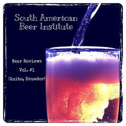 Beer Reviews Vol. #1 (Quito, Ecuador)