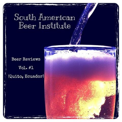 Beer Reviews Vol. #1 (Quito, Ecuador)