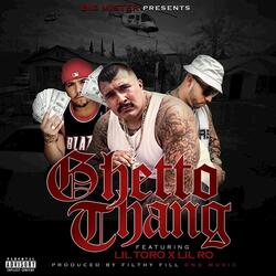 Ghetto Thang (feat. Lil Toro, Lil Ro)