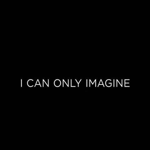 I Can Only Imagine - Single