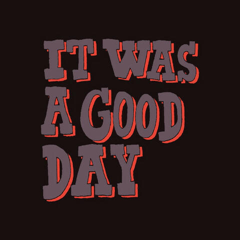It Was a Good Day - Single