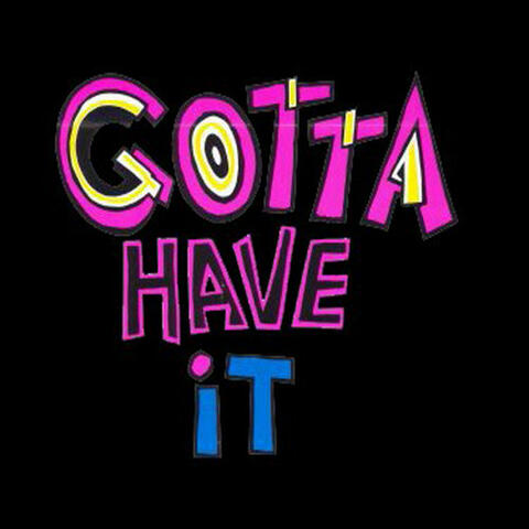 Gotta Have It - Single