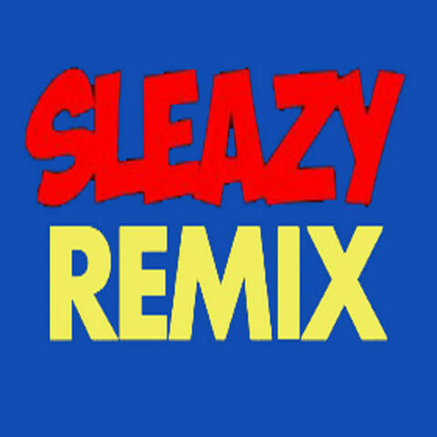 Sleazy Remix - Single