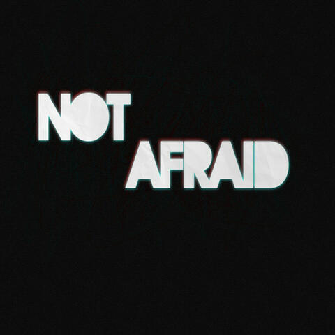 Not Afraid - Single