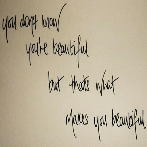 You Don't Know You're Beautiful
