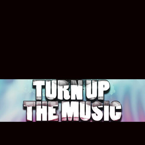 Turn Up the Music - Single