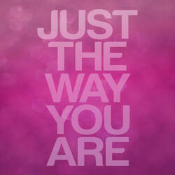 Just the Way You Are