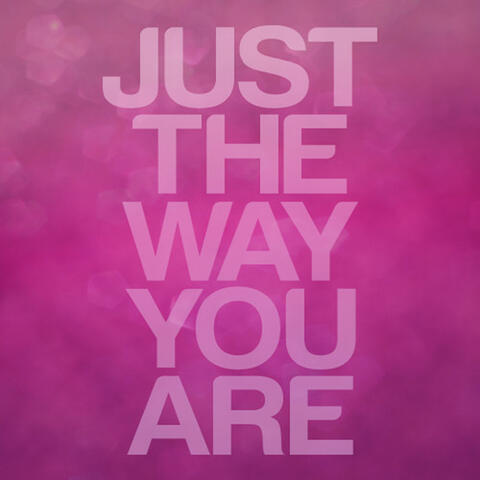 Just the Way You Are - Single