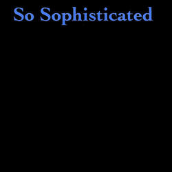 So Sophisticated (Remix)