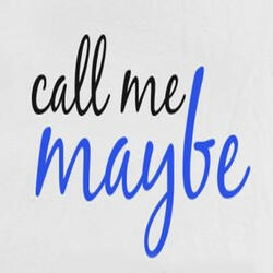 Call Me Maybe