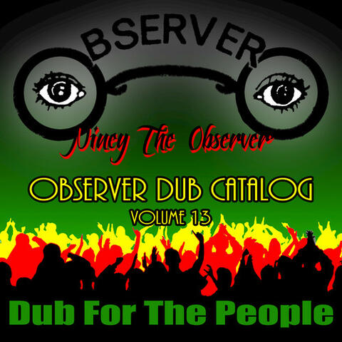 Observer Dub Catalog, Vol. 13: Dub For the People Album