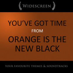 You've Got Time (From "Orange Is the New Black")