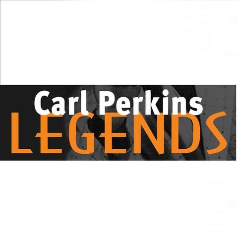 Carl Perkins: Legends