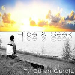 Hide & Seek (feat. Ethan Garcia)