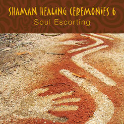 Shaman Healing Ceremonies, Pt. 6