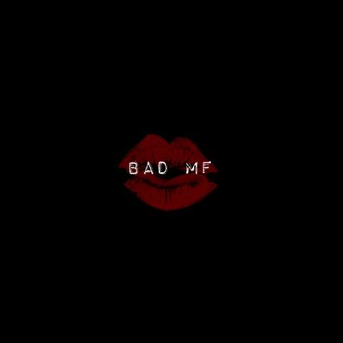 Bad Mf - Single