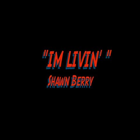 I'm Livin' - Single