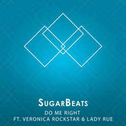 Do Me Right (feat. Veronica RockStar, Lady Rue)