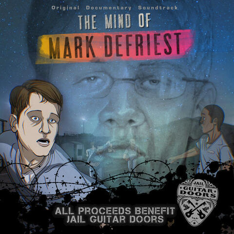 The Mind of Mark DeFriest (Original Documentary Soundtrack) [feat. Franc Foster, Juan Tillis]