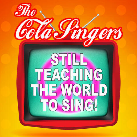 Still Teaching the World to Sing!