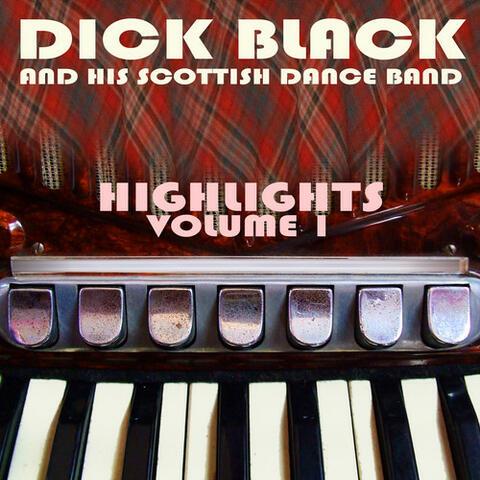 Dick Black and His Scottish Dance Band: Highlights, Vol. 1