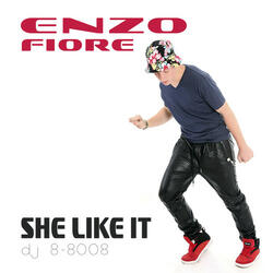 She Like It (feat. Enzo Fiore)