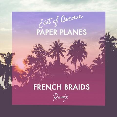 Paper Planes (French Braids Remix) - Single