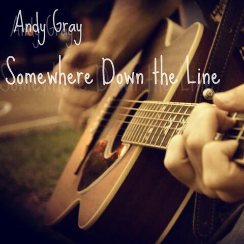 Somewhere Down the Line