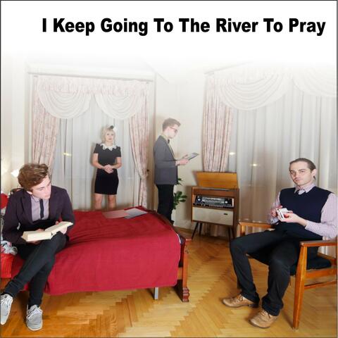 I Keep Going to the River to Pray - Single