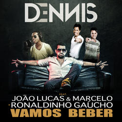Vamos Beber (ft. João Lucas & Marcelo & Ronaldinho Gaúcho)