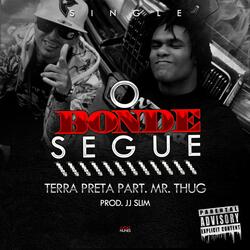 O Bonde Segue (ft. Mr. Thug)