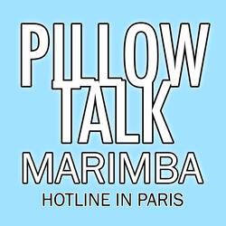 Pillow Talk Marimba
