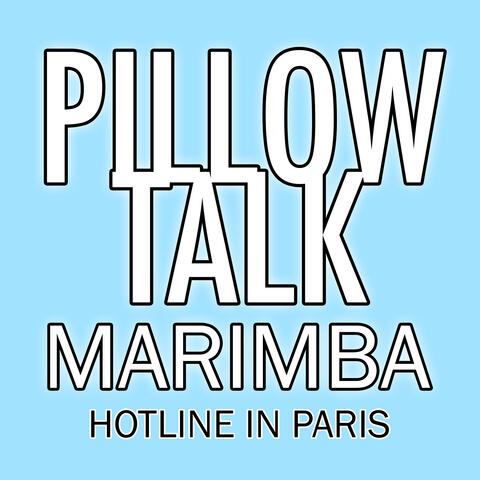 Pillow Talk Marimba - Single